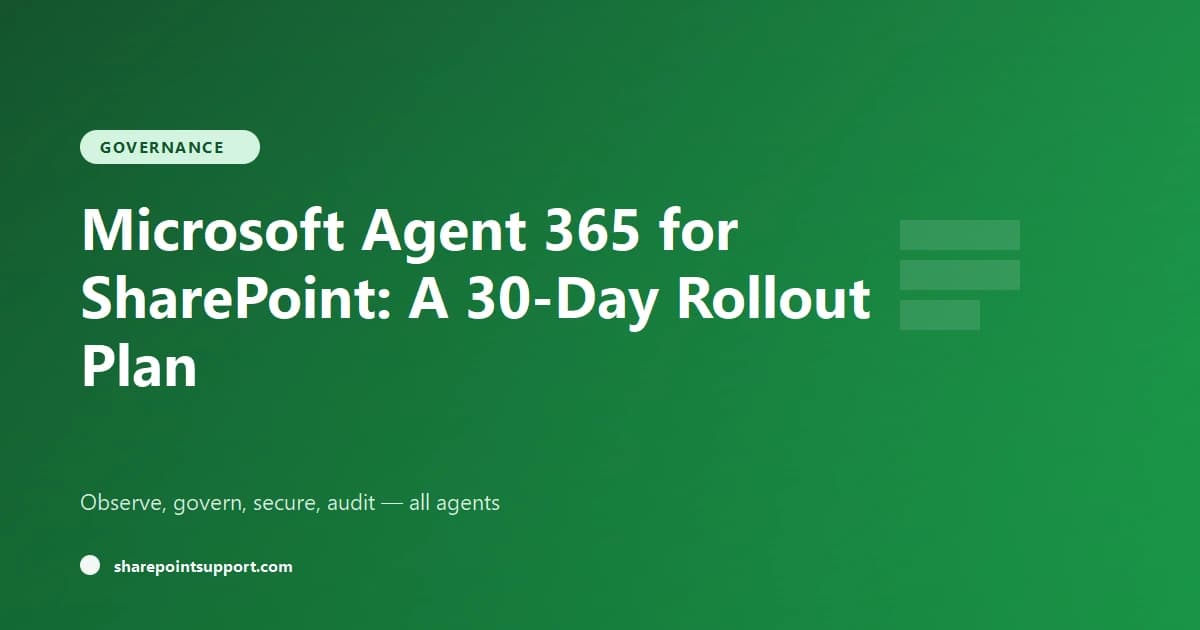Microsoft Agent 365 for SharePoint: A 30-Day Rollout Plan - Governance guide by SharePoint Support