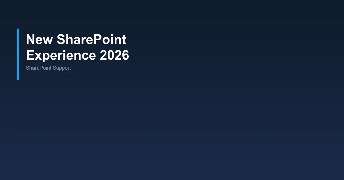 New SharePoint Experience 2026: What Changes - Features guide by SharePoint Support