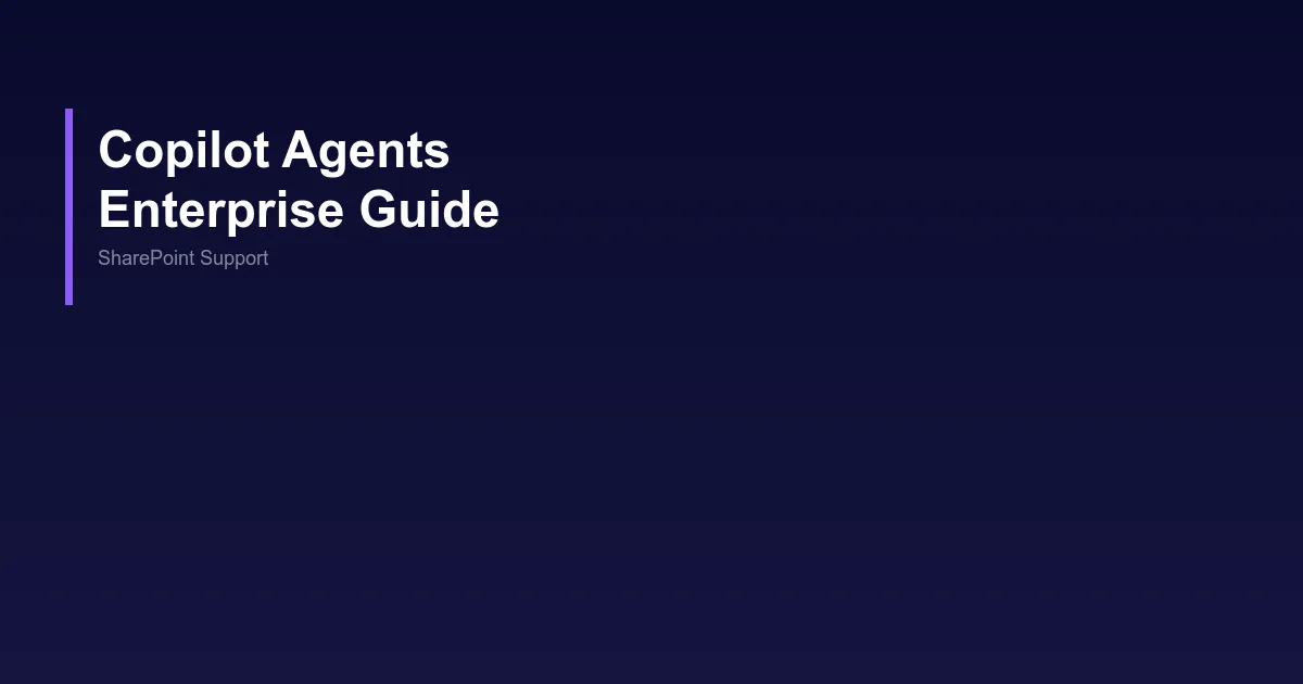 SharePoint Copilot Agents: Build & Govern for Enterprise - Copilot guide by SharePoint Support