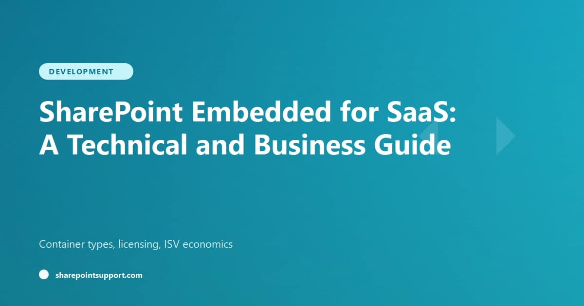 SharePoint Embedded for SaaS: A Technical and Business Guide for 2026 - Development guide by SharePoint Support