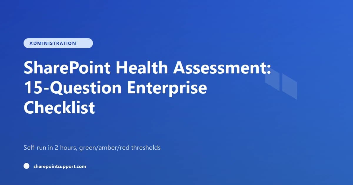 SharePoint Health Assessment: 15-Question Enterprise Checklist - Administration guide by SharePoint Support