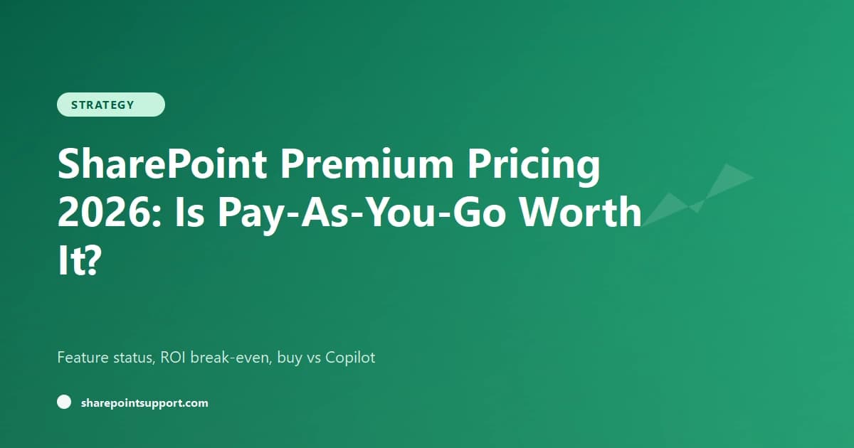 SharePoint Premium Pricing 2026: Is Pay-As-You-Go Worth It? - Strategy guide by SharePoint Support