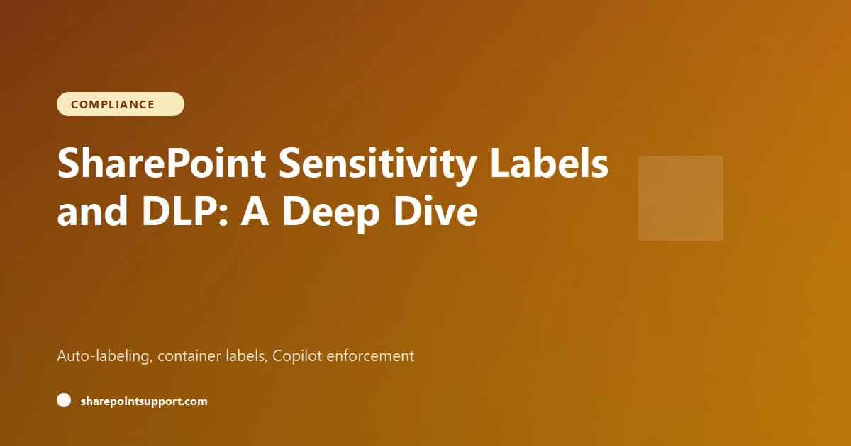 SharePoint Sensitivity Labels and DLP: A Deep Dive for 2026 - Compliance guide by SharePoint Support