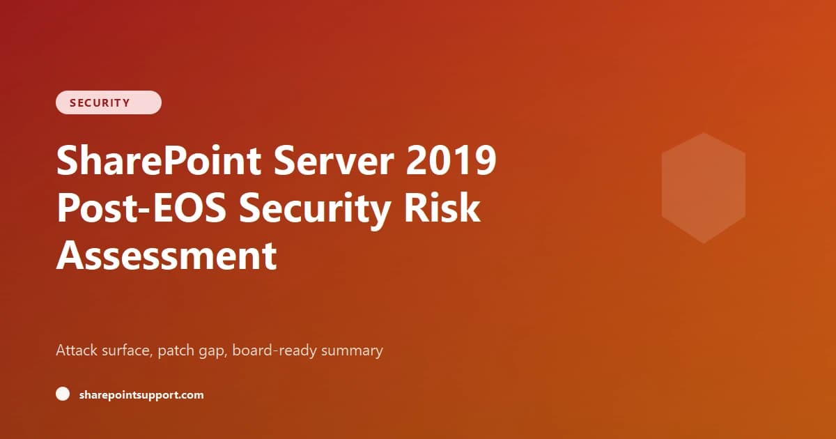 SharePoint Server 2019 Post-EOS Security Risk Assessment - Security guide by SharePoint Support