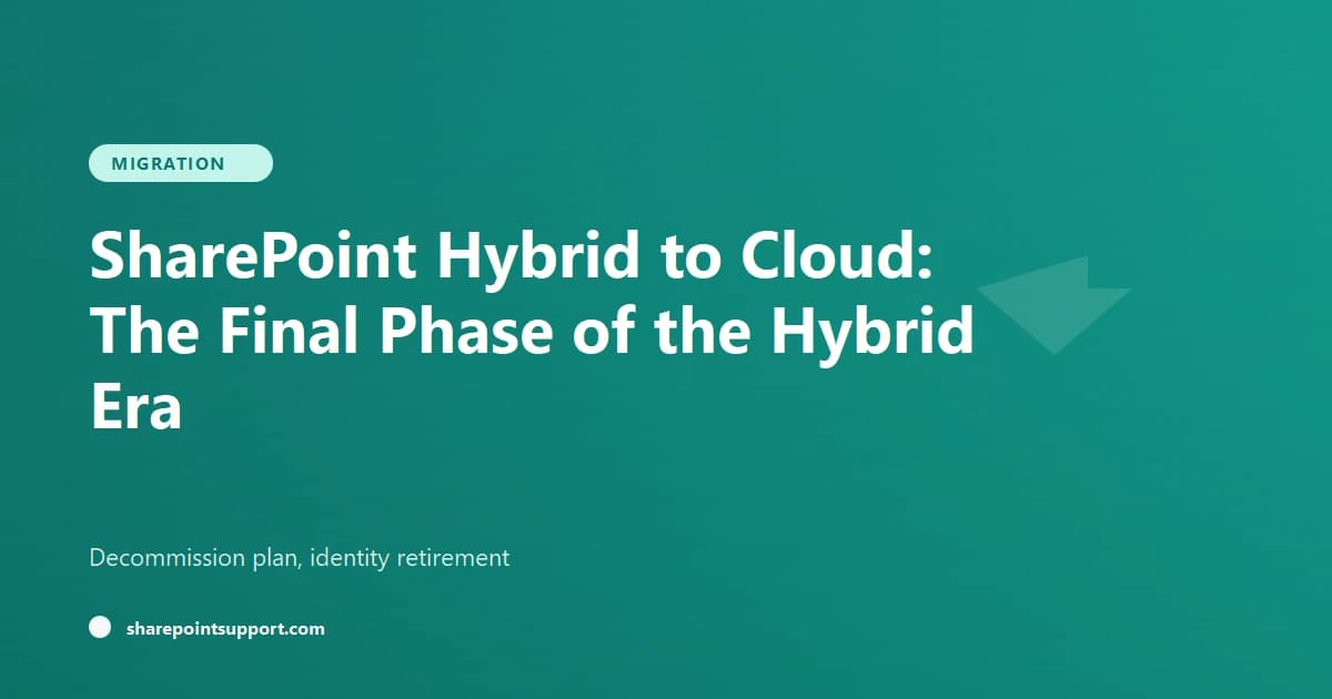 SharePoint Hybrid to Cloud: The Final Phase of the Hybrid Era - Migration guide by SharePoint Support