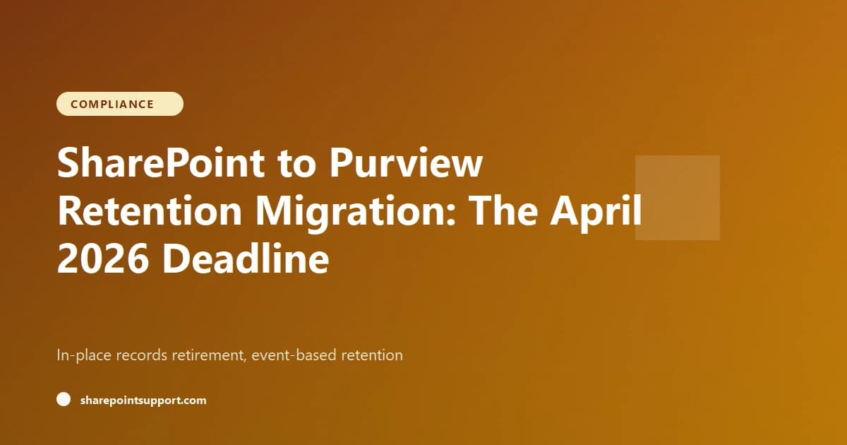 SharePoint to Purview Retention Migration: The April 2026 Deadline - Compliance guide by SharePoint Support