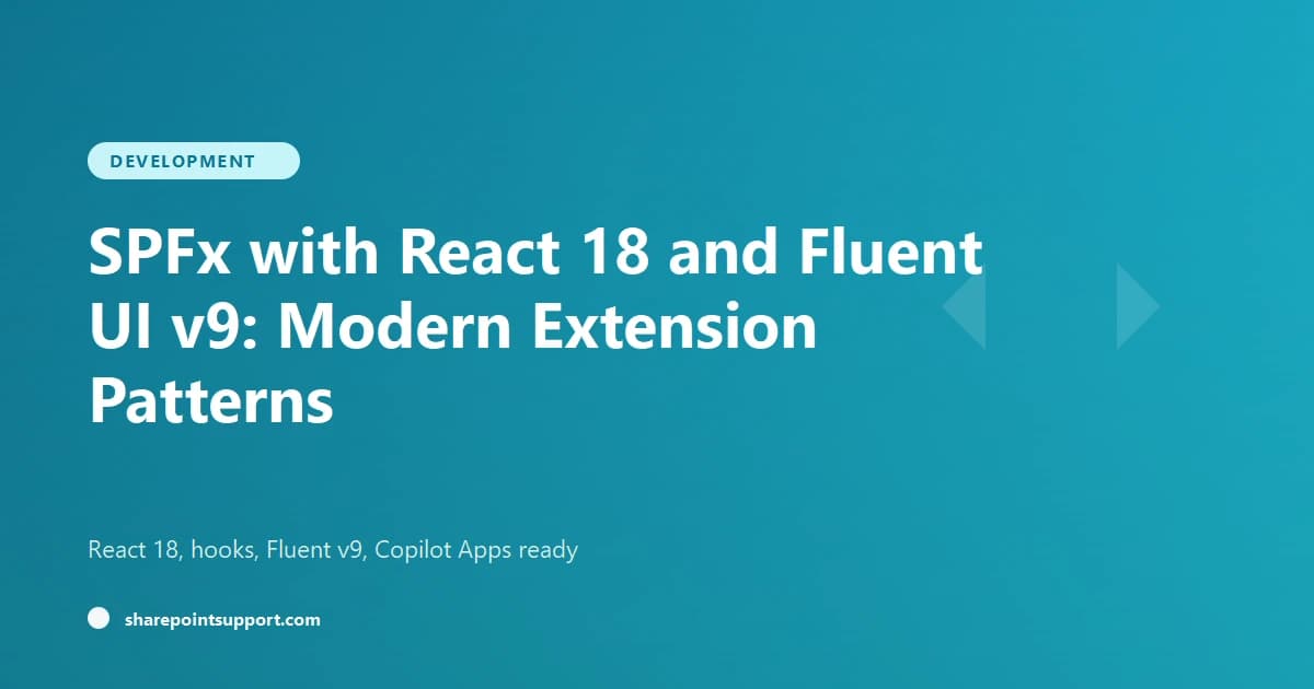 SPFx + React 18 + Fluent UI v9: Modern Patterns - Development guide by SharePoint Support