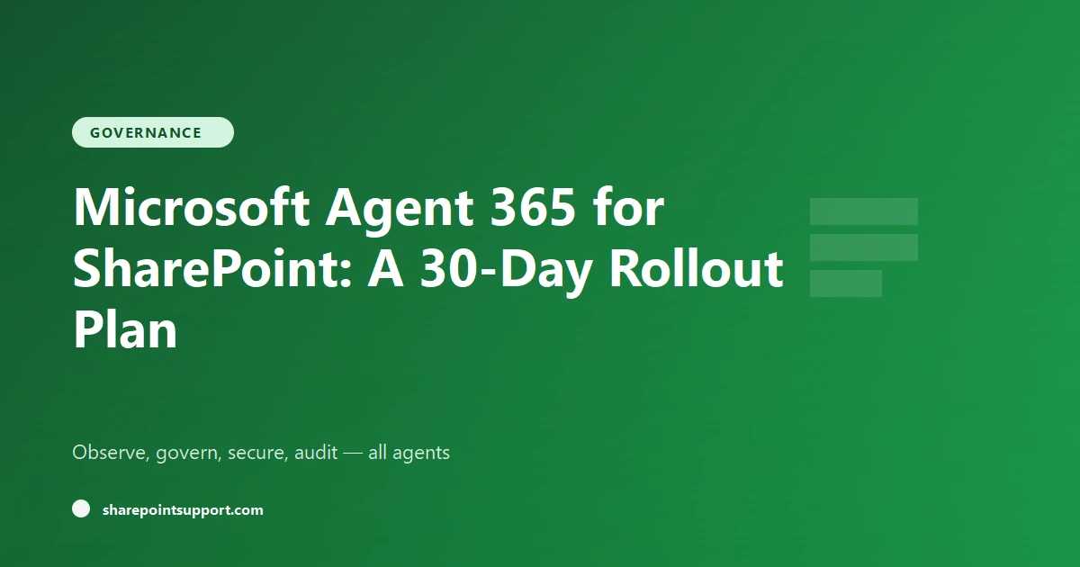 Microsoft Agent 365 for SharePoint: A 30-Day Rollout Plan