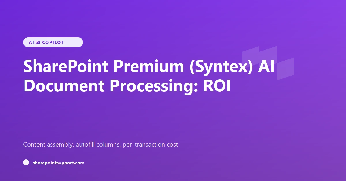 SharePoint Premium (Syntex) AI Document Processing: ROI in 2026