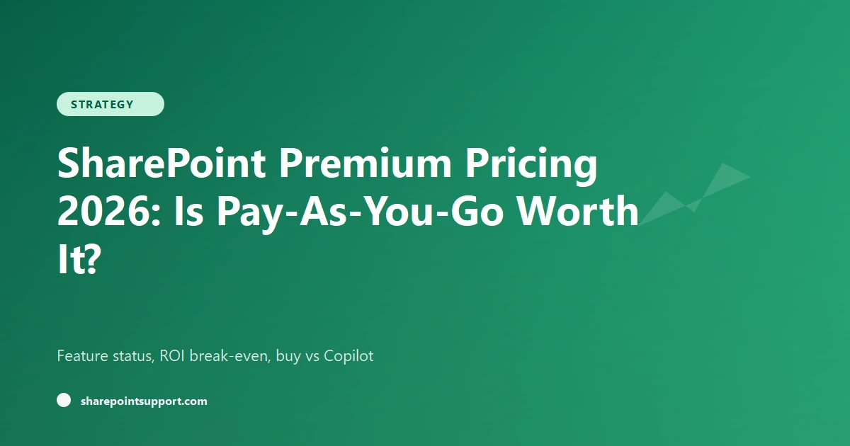 SharePoint Premium Pricing 2026: Is Pay-As-You-Go Worth It?